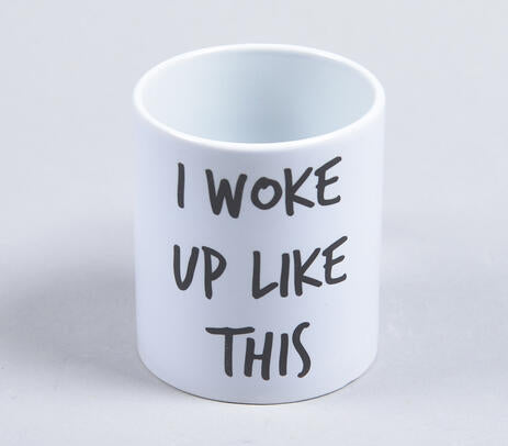 Ceramic 'I woke up like this' Coffee Mug